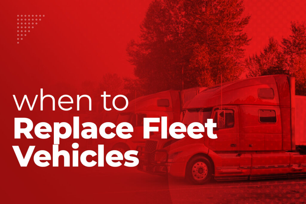 When to Replace Fleet Vehicles